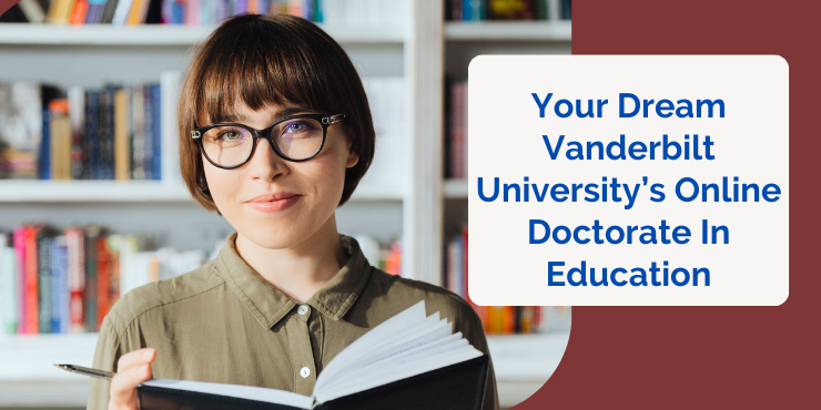 Vanderbilt University’s online doctorate in education